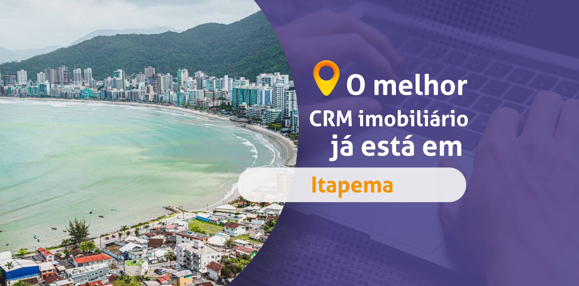 O melhor CRM imobiliário chegou em Itapema 