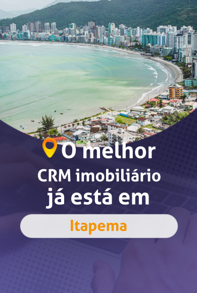 O melhor CRM imobiliário chegou em Itapema 